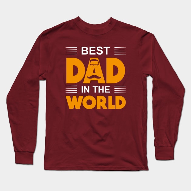 Best Dad In The World Long Sleeve T-Shirt by Astramaze